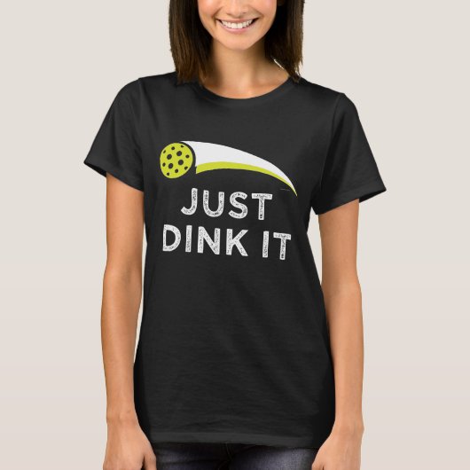 Gerade dink es T-Shirt (Vorderseite)