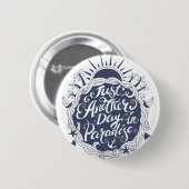 Gerade ein anderer Tag im Paradies Button (Vorne & Hinten)