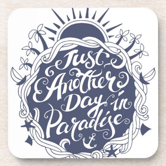 Gerade ein anderer Tag im Paradies Getränkeuntersetzer (Vorderseite)