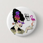 Gerade ein Hon Havin Spaß-Knopf Button (Vorderseite)