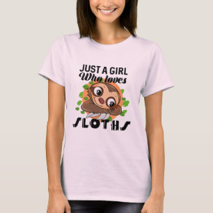 Gerade ein Mädchen das LiebenSloth T-Shirt