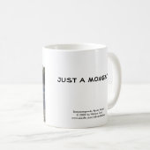 Gerade ein Moment Kaffeetasse (VorderseiteRechts)