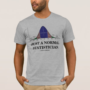 Gerade ein normaler Statistiker (Bell-Kurven-Spaß T-Shirt