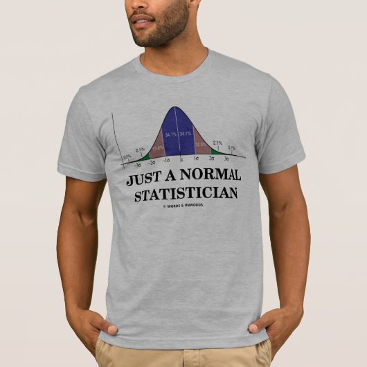 Gerade ein normaler Statistiker (Bell-Kurven-Spaß) T-Shirt (Vorderseite)