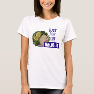 "gerade für den Heilbutt" humorvoller Parodie T - T-Shirt