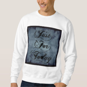 Gerade für heute sweatshirt