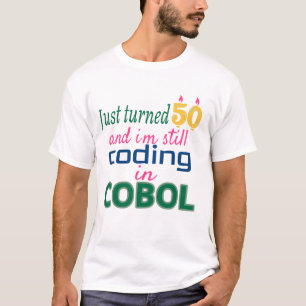 Gerade gedreht 50 und noch coding in COBOL T-Shirt