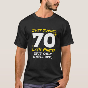 Gerade gedreht 70 Party bis 21 Uhr Sonntag 70. Geb T-Shirt