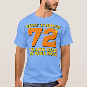 Gerade gedreht 72 Gott sei Dank bin ich immer noch T-Shirt