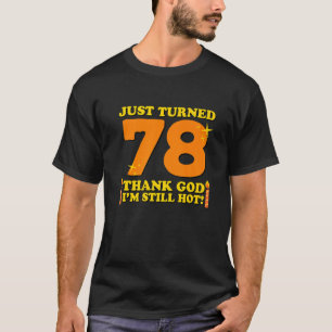 Gerade gedreht 78 Gott sei Dank bin ich immer noch T-Shirt