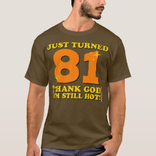 Gerade gedreht 81 Gott sei Dank im Still Hot 81. B T-Shirt