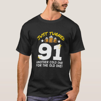 Gerade gedreht 91 kalt für die alte 91. Geburtstag T-Shirt