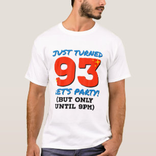 Gerade gedreht 93 Party bis 21 Uhr Sonnenschein 93 T-Shirt