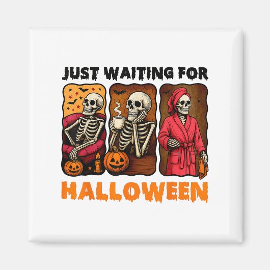 Gerade Gewartet zu Halloween Funny Skeleton Spooky Magnet (Vorne)