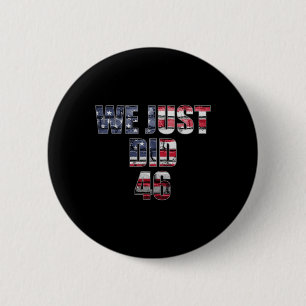 Gerade haben 46 Biden Harris American Flag Wahlen  Button
