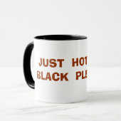 GERADE HEISS UND SCHWARZ BITTE… TASSE (Vorderseite Links)
