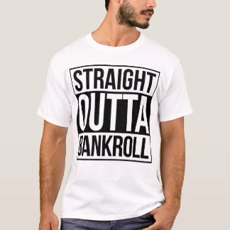Gerade Outta Banknotenrolle T-Shirt