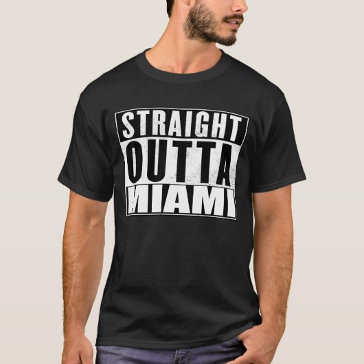 Gerade outta Miami-T-Shirts T-Shirt (Vorderseite)