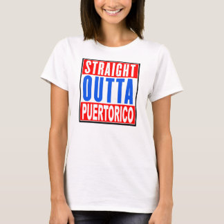GERADE OUTTA PUERTO RICO FRAUEN-' S-T-SHIRT T-Shirt
