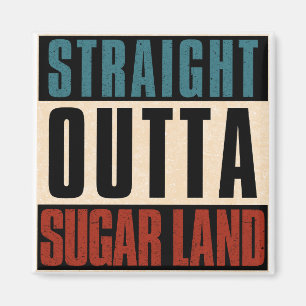 Gerade Outta Sugar Land Texas TX Magnet