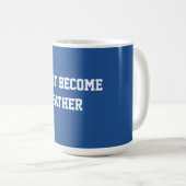 Gerade Vater geworden Kaffeetasse (VorderseiteRechts)