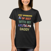 Gerade verbringen Sie den 4. Juli mit meinem ameri T-Shirt (Vorderseite)