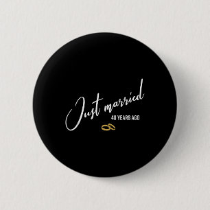 Gerade verheiratet vor 40 Jahren Funny 40. Wedding Button