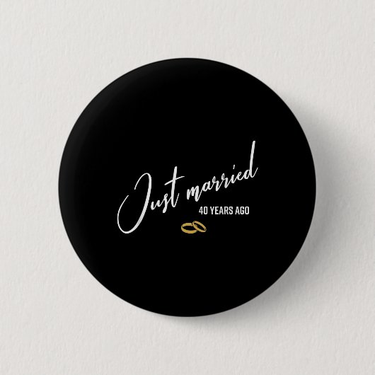 Gerade verheiratet vor 40 Jahren Funny 40. Wedding Button (Vorderseite)