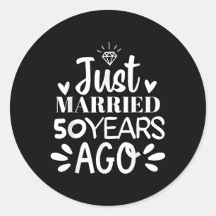 Gerade verheiratet vor 50 Jahren Funny 50. Wedding Runder Aufkleber