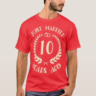 Gerade vor 10 Jahren verheiratet 10. Hochzeitstag T-Shirt