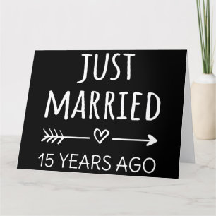 Gerade vor 15 Jahren geheiratet Karte