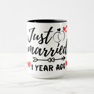 Gerade vor 1 Jahr verheiratet, 1. Hochzeitstag Tasse