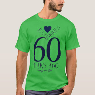 Gerade vor 60 Jahren verheiratet 60 Jahre Jahresta T-Shirt