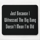 Gerade weil ich Big Bang zeugte Mousepad (Vorne)