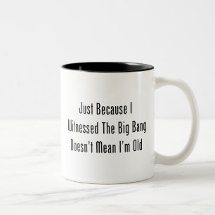 Gerade weil ich Big Bang zeugte Zweifarbige Tasse