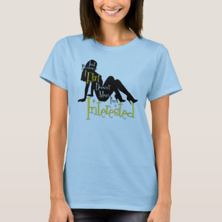 Gerade weil ich flirte, nicht gemein tue ich bin T-Shirt