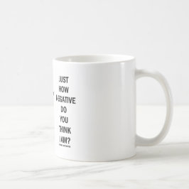 Gerade wie Negativ denken Sie mich sind? Kaffeetasse
