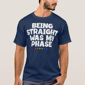Gerade zu sein war mein in der Phase lustiger LGBT T-Shirt
