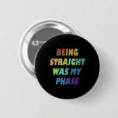 Gerade zu sein war meine Phase-Gay-Regenbogenflagg Button (Vorne & Hinten)