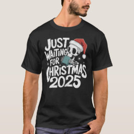 Gerade zu Weihnachten 2025 Gewartet - Skelett Sant T-Shirt