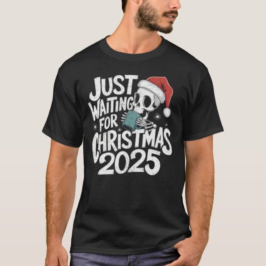 Gerade zu Weihnachten 2025 Gewartet - Skelett Sant T-Shirt (Vorderseite)