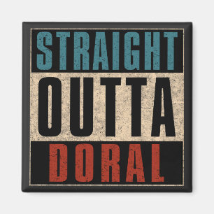 Geradeaus Outta Doral Florida FL Magnet