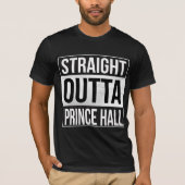 Gerader Outta Prinz Hall T-Shirt (Vorderseite)
