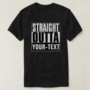 GERADER OUTTA YOUR-TEXT T - SHIRT