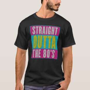 Gerades Outta Achtzigerjahre Vintage Retro T-Shirt
