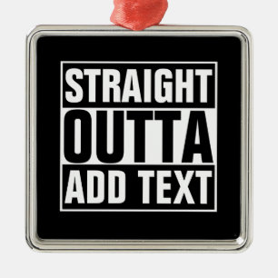 GERADES OUTTA - addieren Sie, Ihren Text Silbernes Ornament