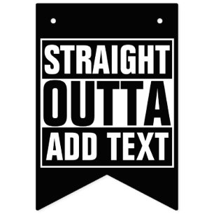 GERADES OUTTA - addieren Sie, Ihren Text Wimpelkette