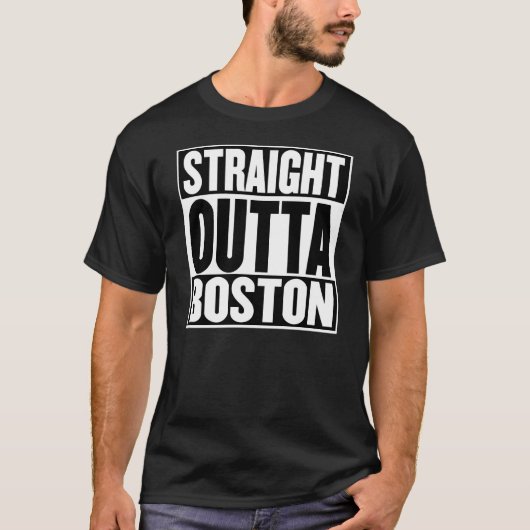 Gerades Outta Boston T-Shirt (Vorderseite)