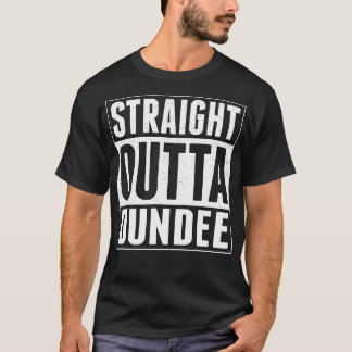 Gerades Outta Dundee T-Shirt