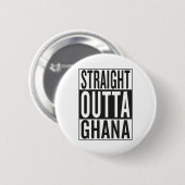 gerades outta Ghana Button (Vorne & Hinten)